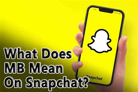 what does mb mean snapchat|MB Meaning on Snapchat: Understanding Its Use in Conversations